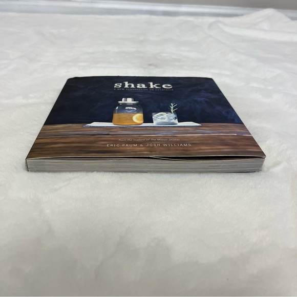 SHAKE: A NEW PERSPECTIVE ON COCKTAILS BY ERIC PRUM + JOSH WILLIAMS BOOK - Picture 8 of 16